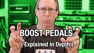 Boost Pedals Explained in Depth [upl. by Liag568]