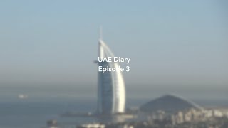 UAE Diary Episode 3 Dubai [upl. by Eislehc]