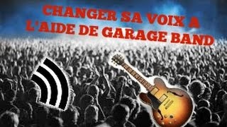 CHANGER SA VOIX AVEC GARAGE BAND [upl. by Arek]