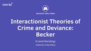 Interactionist Theories of Crime amp Deviance  Becker  A Level Sociology [upl. by Antony]