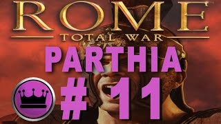 Rome Total War Parthia Campaign Part 11 [upl. by Ardien258]