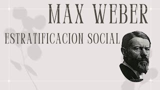 Weber Clase Social y Estratificación Social [upl. by Kryska]