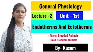 Lec2 Endotherms And Ectotherms General Physiology MSc  BSc Kusum Science Workshop [upl. by Elatan929]