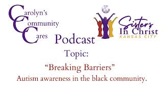 Carolyns Community Cares  E1  Breaking Barriers Autism Awareness [upl. by Lleinnad]