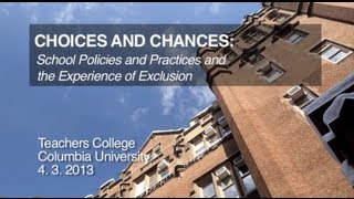 CHOICES AND CHANCES School Policies and Practices and the Experience of Exclusion [upl. by Aneev764]