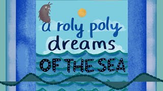 A Roly Poly Dreams Of The Sea  Audio Story for Kids  Kids Podcast [upl. by Dlareme317]