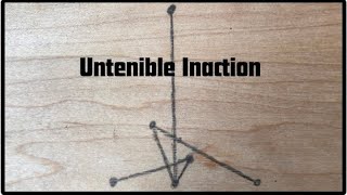 Untenable Inaction [upl. by Brawner]