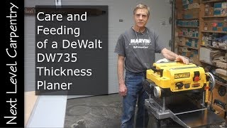 Care and Feeding the DeWalt DW735 Thickness Planer [upl. by Orme648]