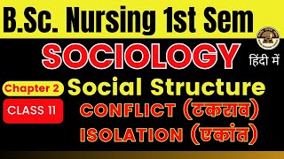 Class 11  Social Process  CONFLICT ISOLATION in Sociology  BSc Nursing 1st Sem online class [upl. by Inaboy840]