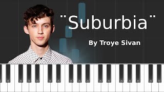 Troye Sivan  quotSuburbiaquot Piano Tutorial  Chords  How To Play  Cover [upl. by Swaine]