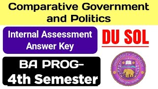 Comparative Government and Politics Internal Assessment Answer key BA PROG 4th Semester DU SOL [upl. by Eisso135]