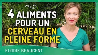 4 Aliments pour UN CERVEAU EN PLEINE FORME [upl. by Jeffers745]