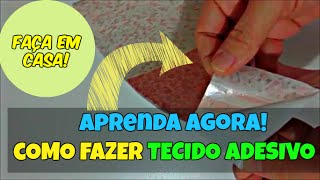 Faça Tecido Adesivo em Casa  Como Fazer Tecido Adesivo DIY [upl. by Maibach856]