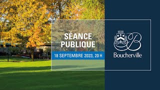 Séance publique de la Ville de Boucherville du 18 septembre 2023 [upl. by Annayi]