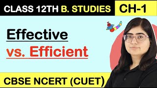 EFFECTIVE vs EFFICIENT  Difference Between Effectiveness amp Efficiency  CLASS 12 Business Studies [upl. by Lettie737]