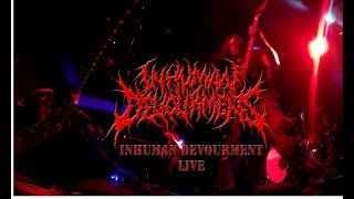 INHUMAN DEVOURMENT LIVE [upl. by Currier]