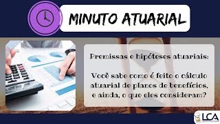 LCA  Minuto Atuarial apresenta Premissas e hipóteses atuariais [upl. by Stoller782]