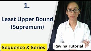 Least Upper Bound  Supremum  Sequence and series  BSc MSc Maths  CSIR NET [upl. by Yerg]