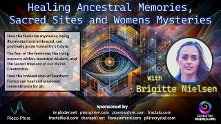 Bridget Nielsen Healing Ancestral Memories  Sacred Sites amp Womens Mysteries fractalfieldcom2024 [upl. by Basso]