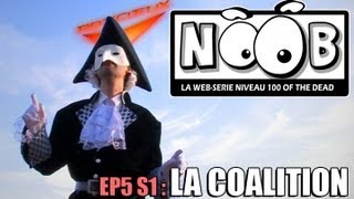 NOOB  S01 ep05  LA COALITION [upl. by Hartzel187]