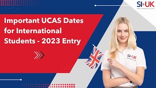 Important UCAS Dates for International Students2023 Entry [upl. by Bahe]