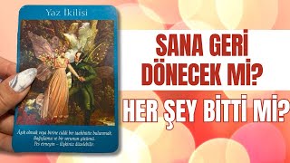 SANA GERİ DÖNECEK Mİ HER ŞEY BİTTİ Mİ DEVAM EDECEK Mİ BAŞKASINI DÜŞÜNÜYOR MU [upl. by Erle575]