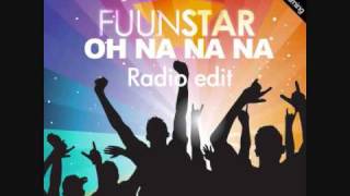 Fuunstar  Oh Na Na Na Radio Edit [upl. by Larrabee10]