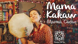 Mama Kakaw  Mamá Cacao  Ximena Del Río  Voz y Percusión  Video Musical DEMO LoFi  con letra [upl. by Narad226]