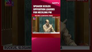 PM Modi Address In Parliament  Lok Sabha Speaker Om Birla Scolds Opposition Leaders For Heckling PM [upl. by Kristina554]