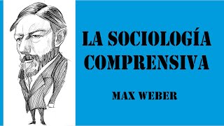 Sociología Comprensiva  Max Weber [upl. by Helene]