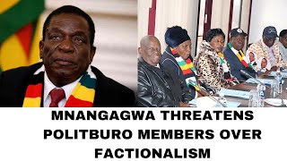 MNANGAGWA THREATENS POLITBURO MEMBERS OVER FACTIONALISM IN ZANU PF [upl. by Kobi]