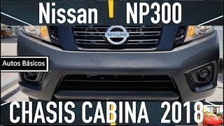 Nissan NP300 Chasis Cabina 2018 Versión básica [upl. by Alidis680]