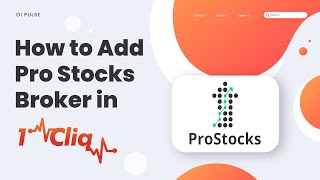 How to add PROSTOCKS Broker in 1CLIQ   Oi Pulse [upl. by Oetomit]