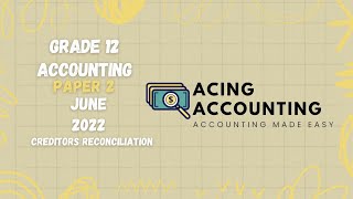 Grade 12 Accounting  Creditors Reconciliation  June 2022  Paper 2 [upl. by Lordan]