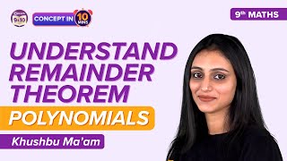 Learn Remainder Theorem in 10 Mins with Khushbu Maam  Class 9 Polynomials Concepts  CBSE Class 9 [upl. by Blank379]