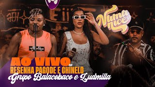 Numanice  Ao Vivo na Resenha Pagode e Chinelo  Balacobaco e Ludmilla [upl. by Shute]