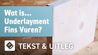 Wat is Underlayment Fins Vuren  OPMAATZAGENnl [upl. by Eirb]