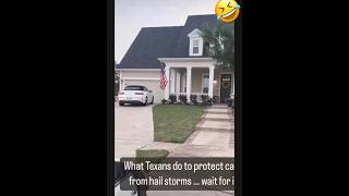 What Texans do to protect cars in hail storm🤣🤣shorts funny trendingshorts hailstorm texas [upl. by Aerdua]