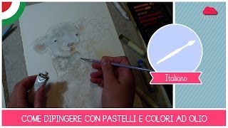 Tutorial ARTE come dipingere con pastelli morbidi e colori ad olio  Lagnellino felice  PARTE 1 [upl. by Narbig456]