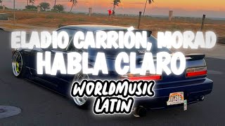 Eladio Carrión Morad  Habla Claro Slowed BassGg 40 Bass Boosted WML amp BassGg 40 [upl. by Meunier]