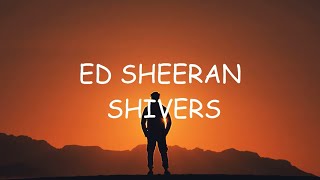 Ed Sheeran  ShiversslowedLyrics [upl. by Silvia847]