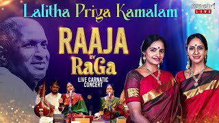 Lalitha Priya Kamalam  Raaja By RaGa  Carnatic Live Concert  Ilaiyaraaja  Ranjani  Gayatri [upl. by Izawa]