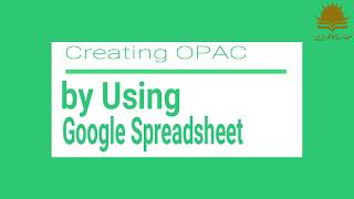 Creating OPAC by Using Google Spreadsheet [upl. by Clauddetta]