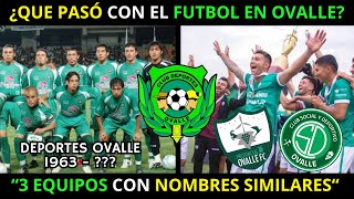 ¿QUE PASÓ CON DEPORTES OVALLE La HISTORIA de PROVINCIAL OVALLE y CSD OVALLE [upl. by Engud]