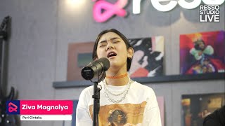 Ziva Magnolya  Peri Cintaku  Resso Studio Live [upl. by Bartholomeo]