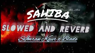 Perfect Sahiba  Slowed And Reverb Level 48  Simran Kaur x Blade  LofiArts  Negative World [upl. by Ole]