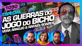 JOGO DO BICHO VERA ARAÚJO E RAFAEL SOARES JOEL PAVIOTTI  Inteligência Ltda Podcast 1090 [upl. by Haye970]