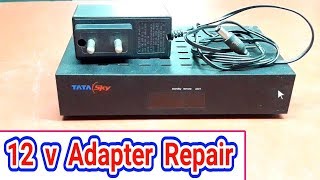 How to Repair 12 v DC Adapter  Dc Volt Adapter Repair  TaTa Sky Adapter Repair HD [upl. by Aholah]