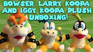 Bowser Larry Koopa and Iggy Koopa Plush Unboxing SuperMarioMarco [upl. by Dirfliw]