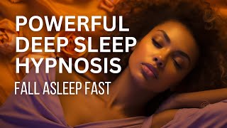 Powerful Deep Sleep Hypnosis l Fall Asleep Fast [upl. by Hultgren36]